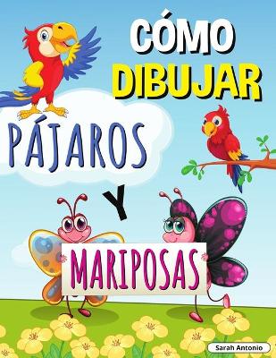 Book cover for Cómo Dibujar Pájaros Y Mariposas