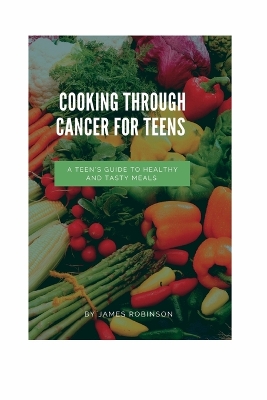 Book cover for Cooking through cancer for teens