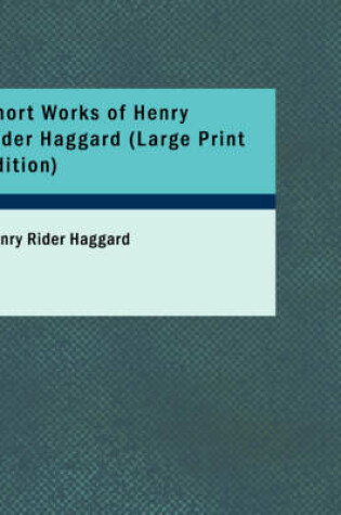 Cover of Short Works of Henry Rider Haggard