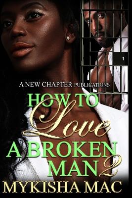 Book cover for How To Love A Broken Man 2