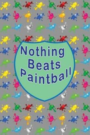Cover of Nothing Beats PaintbalL