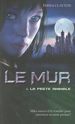Book cover for Le Mur T1 La Peste Animale