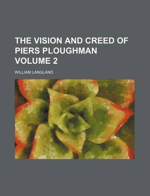 Book cover for The Vision and Creed of Piers Ploughman Volume 2