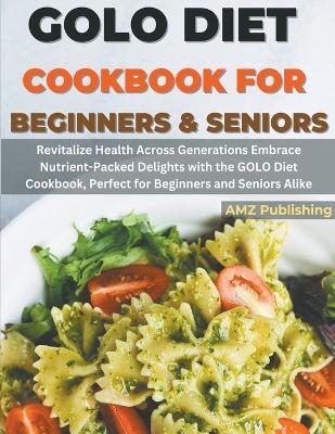 Book cover for GOLO Diet Cookbook For Beginners and Seniors