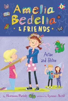 Book cover for Amelia Bedelia & Friends #3: Amelia Bedelia & Friends Arise and Shine