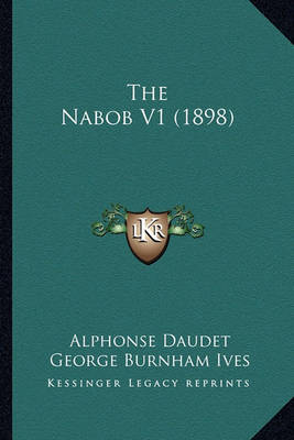 Book cover for The Nabob V1 (1898)