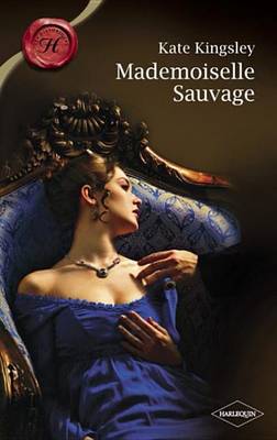 Book cover for Mademoiselle Sauvage (Harlequin Les Historiques)