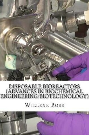 Cover of Disposable Bioreactors (Advances in Biochemical Engineering/Biotechnology)