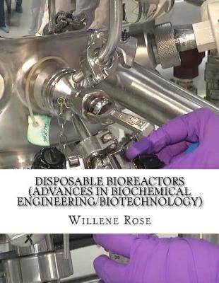 Book cover for Disposable Bioreactors (Advances in Biochemical Engineering/Biotechnology)