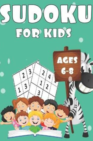 Cover of Sudoku for Kids Ages 6-8