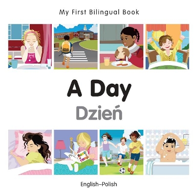 Book cover for My First Bilingual Book -  A Day (English-Polish)