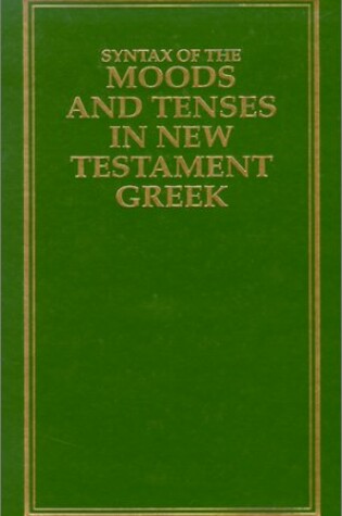 Cover of Syntax of the Moods & Tenses in NT Greek