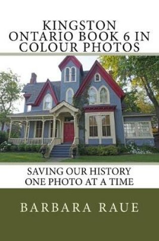 Cover of Kingston Ontario Book 6 in Colour Photos