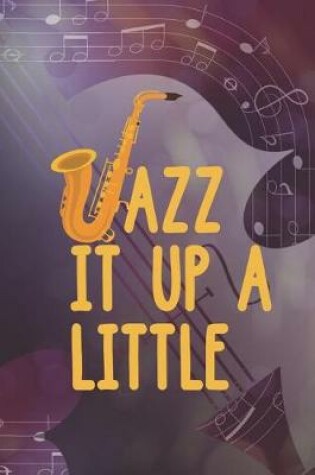 Cover of Jazz It Up A Little