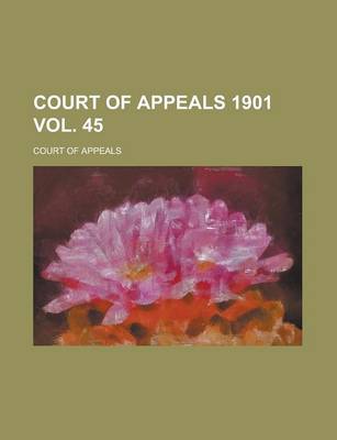 Book cover for Court of Appeals 1901 Vol. 45