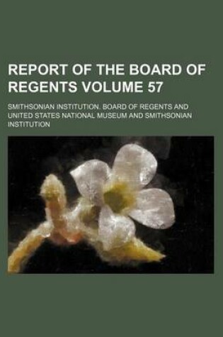 Cover of Report of the Board of Regents Volume 57