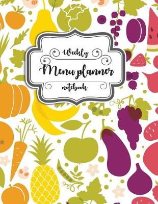 Book cover for Weekly Menu Planner Notebook