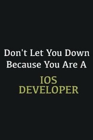 Cover of Don't let you down because you are a IOS developer