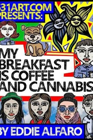 Cover of My Breakfast is Coffee & Cannabis