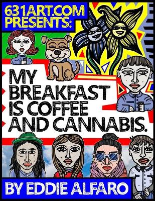 Book cover for My Breakfast is Coffee & Cannabis