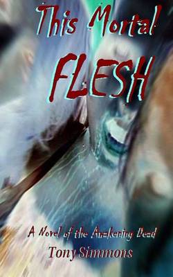 Cover of This Mortal Flesh