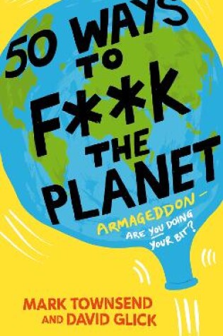 Cover of 50 Ways to F**k the Planet