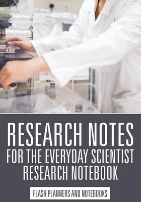 Book cover for Research Notes for the Everyday Scientist - Research Notebook