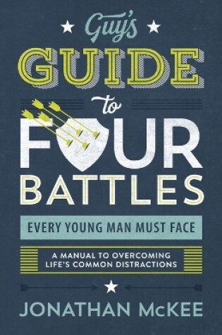 Cover of The Guy's Guide to Four Battles Every Young Man Must Face