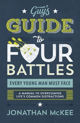 Book cover for The Guy's Guide to Four Battles Every Young Man Must Face