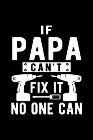 Cover of If Papa Can't Fix It No One Can