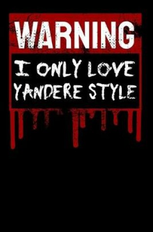 Cover of Warning I Only Love Yandere Style