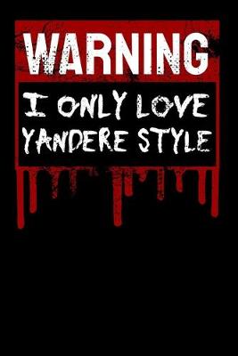 Book cover for Warning I Only Love Yandere Style