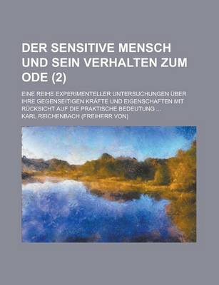 Book cover for Der Sensitive Mensch Und Sein Verhalten Zum Ode; Eine Reihe Experimenteller Untersuchungen Uber Ihre Gegenseitigen Krafte Und Eigenschaften Mit Rucksi