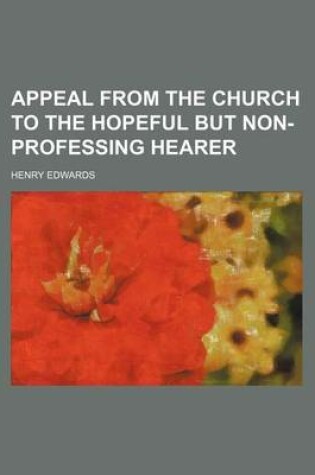 Cover of Appeal from the Church to the Hopeful But Non-Professing Hearer