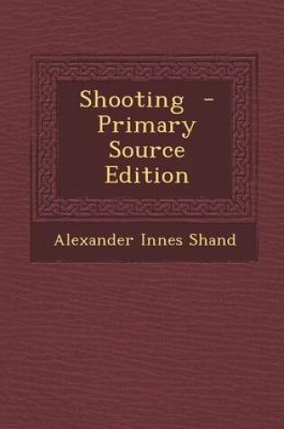 Cover of Shooting - Primary Source Edition