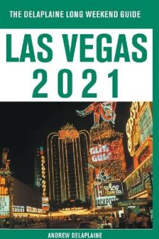 Cover of Las Vegas - The Delaplaine 2021 Long Weekend Guide