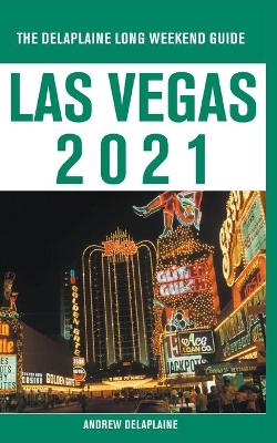 Book cover for Las Vegas - The Delaplaine 2021 Long Weekend Guide