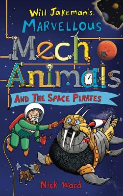 Book cover for Jakeman's Marvellous Mechanimals and the Space Pirates
