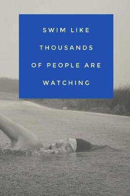 Book cover for Swim Like Thousands of People Are Watching