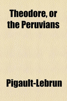 Book cover for Theodore, or the Peruvians