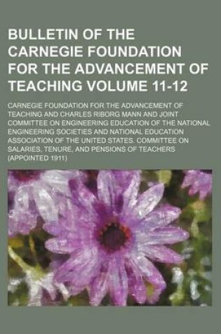 Cover of Bulletin of the Carnegie Foundation for the Advancement of Teaching Volume 11-12