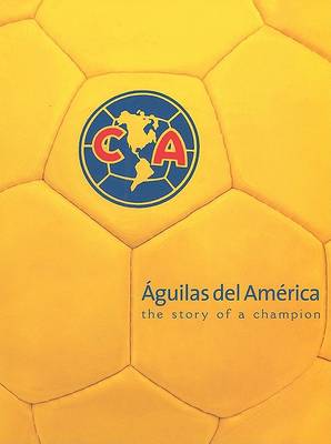 Book cover for Aguilas del America, the Story of a Champion