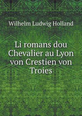 Book cover for Li romans dou Chevalier au Lyon von Crestien von Troies