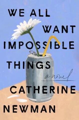 Cover of We All Want Impossible Things