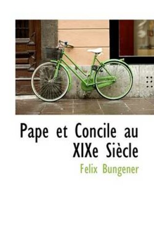Cover of Pape Et Concile Au Xixe Siecle