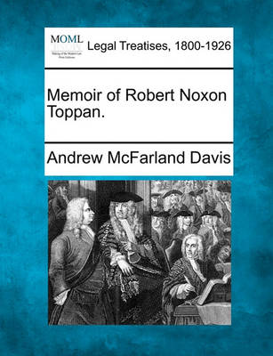 Book cover for Memoir of Robert Noxon Toppan.