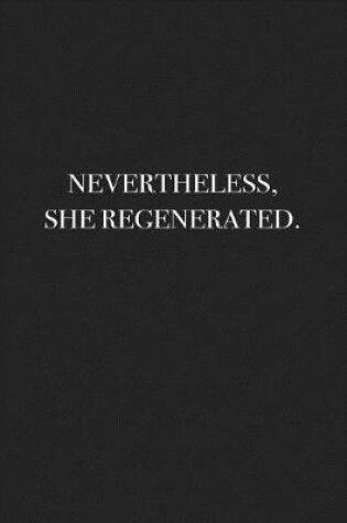 Cover of Nevertheless She Regenerated