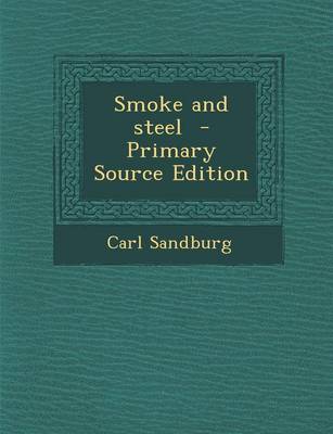 Book cover for Smoke and Steel - Primary Source Edition