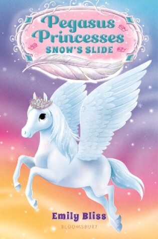 Cover of Pegasus Princesses 6: Snow's Slide