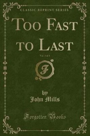 Cover of Too Fast to Last, Vol. 3 of 3 (Classic Reprint)